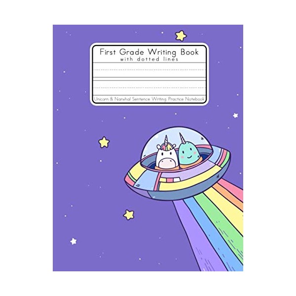 First Grade Writing Book with Dotted Lines Unicorn & Narwhal