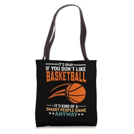 It's Okay If You Don't Like Basketball Smart People Hobby Tote Bag