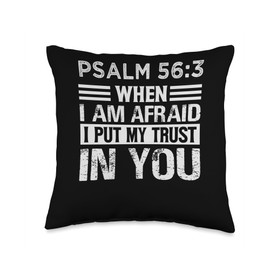 Psalm 56:3 - "When I Am Afraid, I Put My Trust In You." Throw Pillow