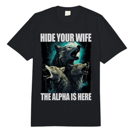 Hide Your Wife The Alpha is Here Comfort Colors Adult Heavyweight T-Shirt