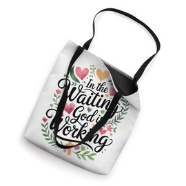 Bible Quote In The Waiting God Is Working Christian Tote Bag