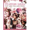 STEAMPUNK SAKURA Cut And Collage Book: For Junk Journals, Scrapbook,
