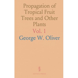 Propagation of Tropical Fruit Trees and Other Plants