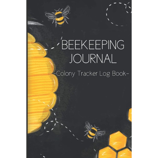 Beekeeping Journal – Colony Tracker Log Book: Bee Hive Inspection