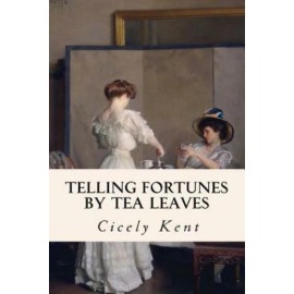 Telling Fortunes By Tea Leaves
