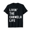 Carmela Living The Carmela Life Name Funny T-Shirt