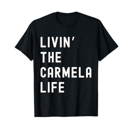 Carmela Living The Carmela Life Name Funny T-Shirt