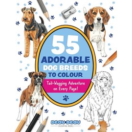 55 Adorable Dog Breeds to Colour: Tail-Wagging Adventure on Every Page!