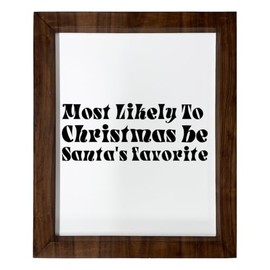 Los Drinkware Hermanos Most Likely To Christmas Be Santa's Favorite - Funny Decor Sign Wall Art In Full Print With Wood Frame, 14X17