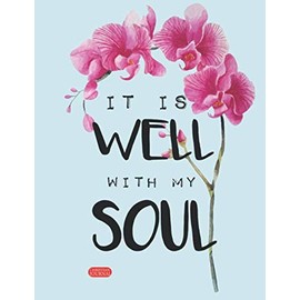 Christian Journal - It is Well With My Soul: Floral Lined Notebook with Bible Scripture (Size 8.5 x 11")