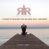Rest and Restore: A guide to true rest for the