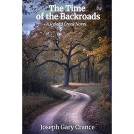 The Time of the Backroads: A Ryland Creek Novel