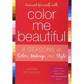 Reinvent Yourself with Color Me Beautiful: Four Seasons of Color, Makeup, and Style