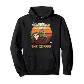Retro Sloth Slow Down Enjoy The Coffee Lovers Chill Vibes Pullover Hoodie