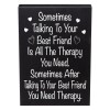 JennyGems Sometimes Talking To Your Best Friend Is All the Therapy You Need Sign