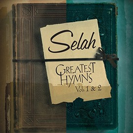 Selah - Greatest Hymns Volume 1 & 2