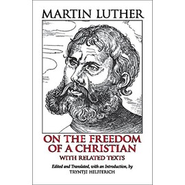 Freedom of a Christian. Martin Luther