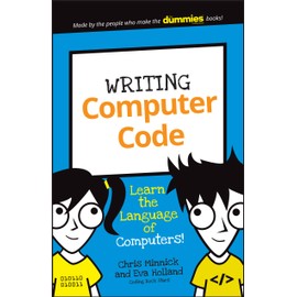 Writing Computer Code: Learn the Language of Computers! (Dummies Junior)