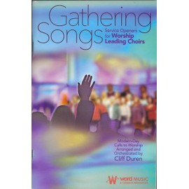 Gathering Songs - Choral Book: Service Openers for Worship Leading Choirs