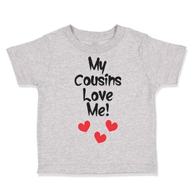 Toddler T-Shirt Cousins My Cousins Love Me Pregnancy Announcement Cotton Good Cousins Boy & Girl Clothes Favorite Cousins Baby Funny Tee Oxford Gray Design Only 18 Months