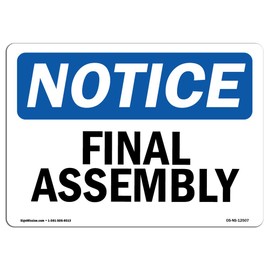 OSHA Notice Sign - Final Assembly | Vinyl Label Decal | Protect Your Business, Construction Site, Warehouse & Shop Area | Made in The USA