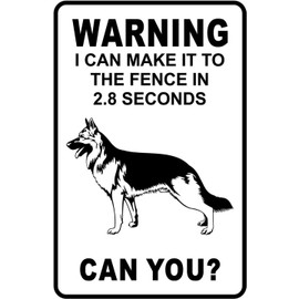 Art Wall Decor Warning I Can Make It to The Fence in 2.8 Sec. German Shepherd Warning Sign for Outdoor & Indoor Aluminum Metal Sign 8x12 inches