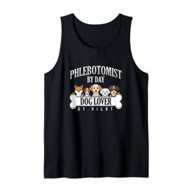 Phlebotomist Dog Lover Pet Day Night Doctor Nurse Vein Gift Tank Top