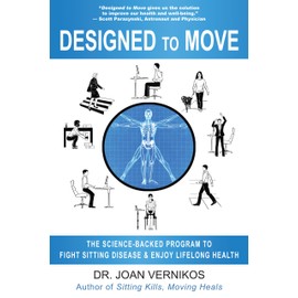 Designed to Move: A Science-Backed Program to Fight Sitting Disease and Reverse Aging: The Science-Backed Program to Fight Sitting Disease and Enjoy Lifelong Health