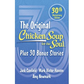 Chicken Soup for the Soul 30th Anniversary Edition: Plus 30 Bonus Stories