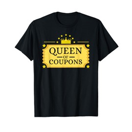 Couponing Shirt - Queen of Coupons Couponer T-Shirt T-Shirt