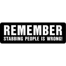 Remember stabbing People is Wrong 2pack, Funny, Humorous, Joke, I Make Decals 1 inch x 3.1 inch, Hard Hat, Phone, Tool, Lunch, Box, Vinyl, Decal, Sticker