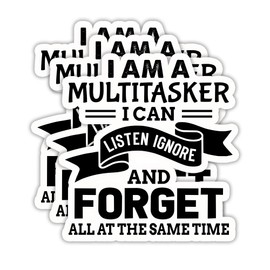 (3PCS) I'm A Multitasker I Can Listen Ignore and Forget All at The Same Time Sticker - Funny Sarcastic Vinyl Decal for Laptop, Tumbler, Water Bottle, Scrapbook Size 3" x 2.9 "