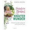 Fräulein Grüns Kräuterwunder: Entspannt, geerdet und gesund mit der Kraft