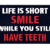 Simle While You Still Have Teeth Tactical Patch Embroidered Morale