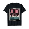I'm A Judo Mom We Don't Do That Keep Calm