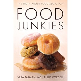 Food Junkies: The Truth About Food Addiction