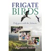 Frigate Birds: Forty Years With the Solomons