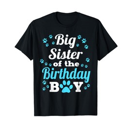 Big Sister Of The Birthday Boy Dog Paw Bday Party T-Shirt