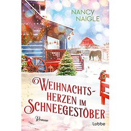 Weihnachtsherzen im Schneegestöber (Weihnachten, Winter und die Liebe, Band 4)
