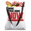 Bring Them Home Now Tote Bag