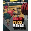 The Westside Barbell Bench Press Manual