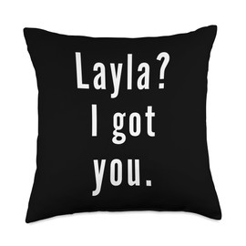 Layla? I.Got.You. Throw Pillow