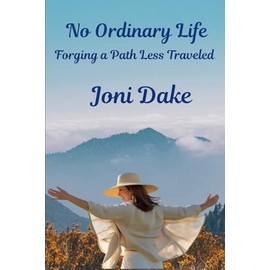 No Ordinary Life: Forging a Life Less Traveled
