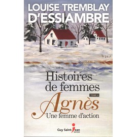 Histoires de femmes 04 : Agnès une femme d'action