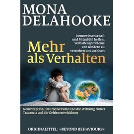 Mehr als Verhalten: Neurowissenschaft und Mitgefühl helfen, Verhaltensprobleme von Kindern zu verstehen und zu lösen