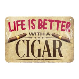 Life is better with a cigar - tin sign with cord and suction cup - funny saying for cigars smokers - stylish decoration for smoking room smoking corner man cave men's room - 18 x 12 cm