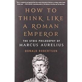 How to Think Like a Roman Emperor