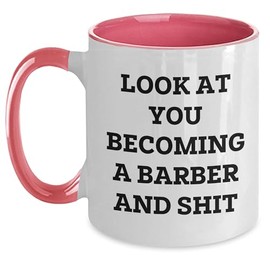 Funny Look At You Becoming A Barber Gifts for the Modern Barber - Unique Christmas Unique Gifts from Him to Her or Friends for the Funny Barber in Life
