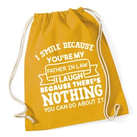 Hippowarehouse I smile because you're my father in law I laugh because there's nothing you can do about it Drawstring Cotton School Gym Bag 37cm x 46cm, 12 litres