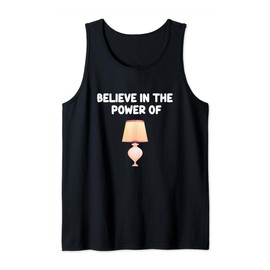 Believe in the Power of Table Lamps Light Fixture Nightstand Tank Top